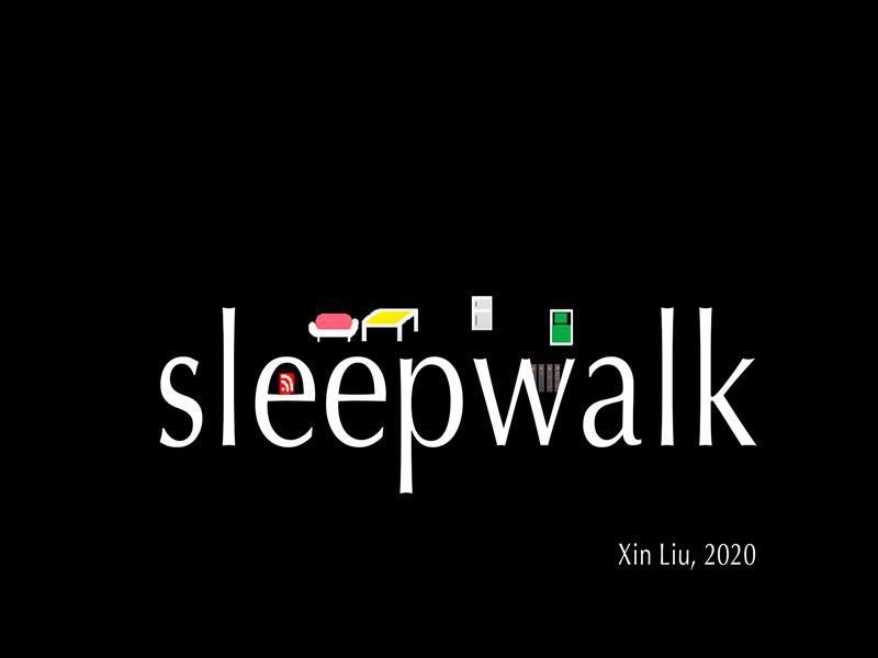 Xin Liu_Sleepwalk